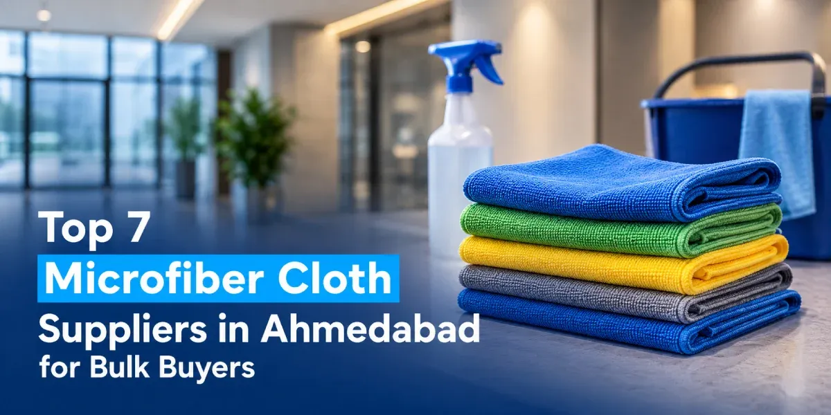Top 7 Microfiber Cloth Suppliers in Ahmedabad for Bulk Buyers
